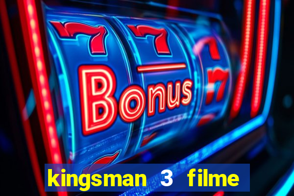 kingsman 3 filme completo dublado superflix